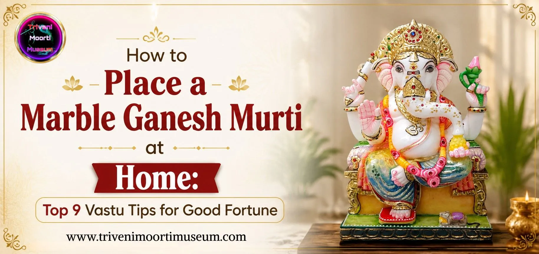 How to Place a Marble Ganesh Murti at Home: Top 9 Vastu Tips for Good Fortune
